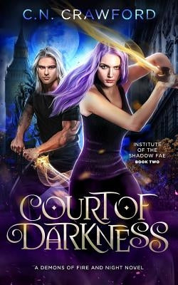 Court of Darkness: A Demons of Fire and Night Novel by Crawford, C. N.