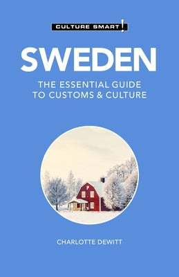 Sweden - Culture Smart!: The Essential Guide to Customs & Culture by Culture Smart!