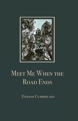 Meet Me When the Road Ends Paperback Dawson Cumberland