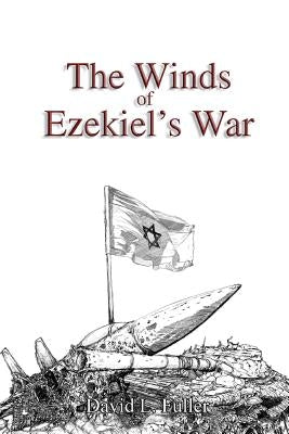 The Winds of Ezekiel's War Paperback Xulon Press