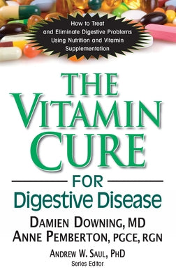 The Vitamin Cure for Digestive Disease by Downing, Damien