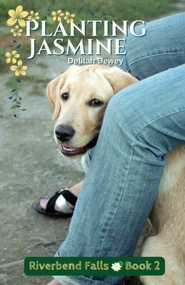 Planting Jasmine: Riverbend Falls Book 2 Paperback Delilah's Diction