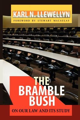 The Bramble Bush: On Our Law and Its Study by Macaulay, Stewart