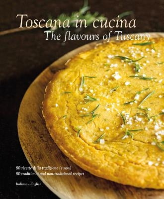 Toscana in Cucina: The Flavours of Tuscany by Dello Russo, William