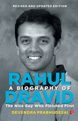 A Biography of Rahul Dravid (Revise) by Prabhudesai, Devendra