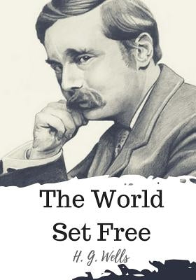 The World Set Free Paperback Createspace Independent Publishing Platform