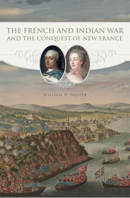 The French and Indian War and the Conquest of New France Paperback University of Oklahoma Press