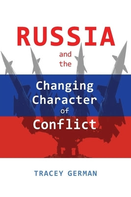 Russia and the Changing Character of Conflict Paperback Cambria Press