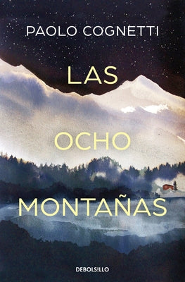 Las Ocho Montañas / The Eight Mountains by Cognetti, Paolo