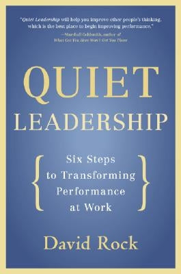 Quiet Leadership: Six Steps to Transforming Performance at Work Paperback Harper Business