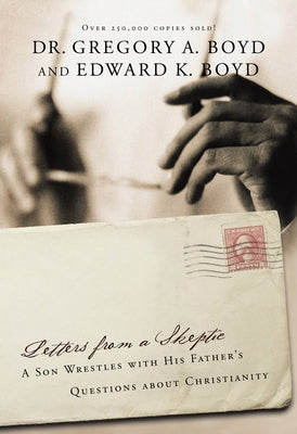Letters from a Skeptic: A Son Wrestles with His Father's Questions about Christianity Paperback David C Cook