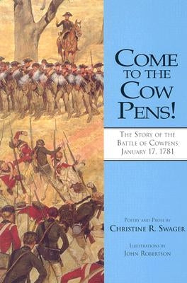 Come to the Cow Pens!: The Story of the Battle of Cowpens, January 17, 1781 Paperback Hub City Press