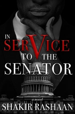 In Service to the Senator Paperback Shakir Rashaan, LLC