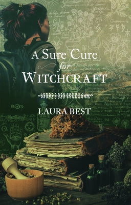 A Sure Cure for Witchcraft by Best, Laura