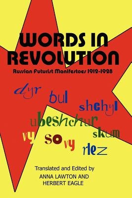 Words in Revolution: Russian Futurist Manifestoes 1912-1928 Paperback New Academia Publishing/ The Spring