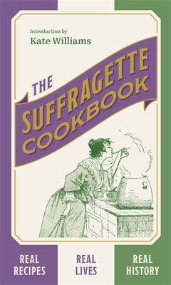 The Suffragette Cookbook by Williams, Kate