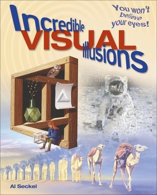 Incredible Visual Illusions: You Won't Believe Your Eyes! Sirius Entertainment