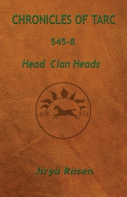Chronicles of Tarc 545-8: Head Clan Heads Paperback J. Kassebaum