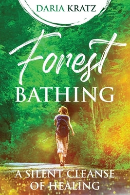 Forest Bathing by Kratz, Daria