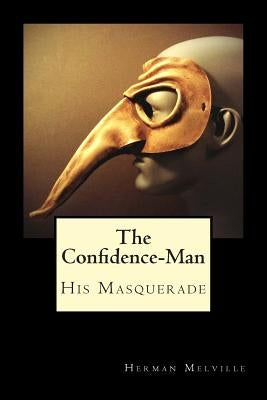 The Confidence-Man: His Masquerade Paperback Createspace Independent Publishing Platform