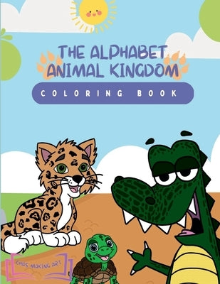 The Alphabet Animal Kingdom: Coloring Book by Freeman, Chastity