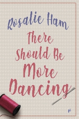 There Should Be More Dancing Paperback Ligature Pty Limited
