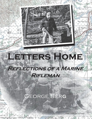 Letters Home: Reflections of a Marine Rifleman Paperback George Berg