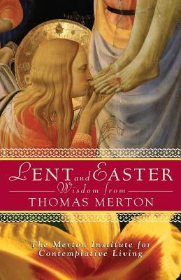 Lent and Easter Wisdom from Thomas Merton Paperback Liguori Publications