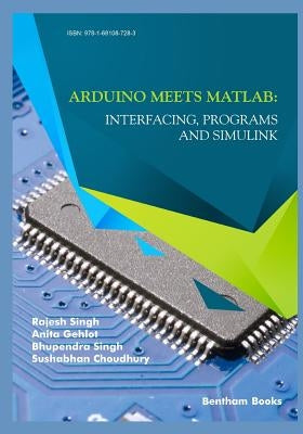 Arduino meets MATLAB: Interfacing, Programs and Simulink Paperback Bentham Science Publishers