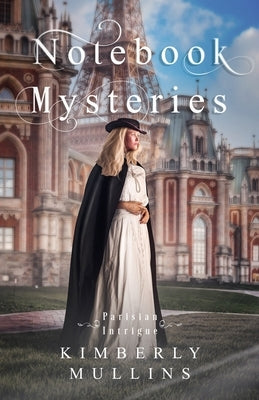Notebook Mysteries Parisian Intrigue Paperback Jkj Books, LLC