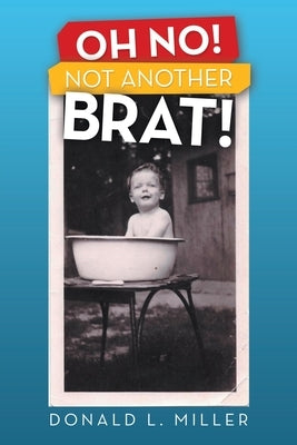 Oh No! Not Another Brat! Paperback Archway Publishing