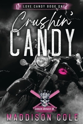 Crushin' Candy: Dark Comedy Why Choose MC Romance Paperback Author Maddison Cole