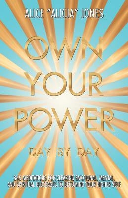 Own Your Power: Day by Day by Jones, Alice