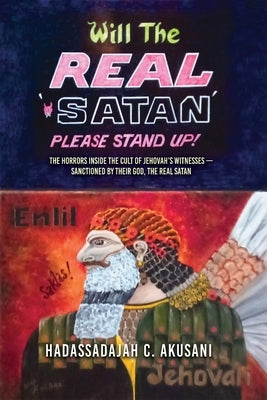 Will The REAL Satan Please Stand Up! Paperback Authors' Tranquility Press