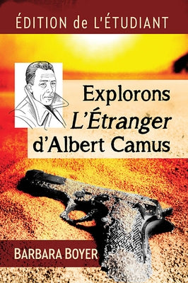 Explorons L'Etranger d'Albert Camus: Edition de l'etudiant by Boyer, Barbara