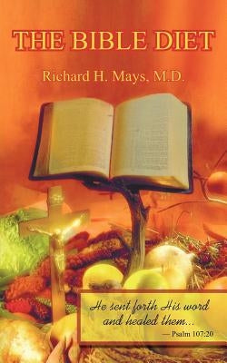 The Bible Diet by Mays, Richard H.