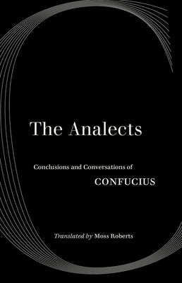 The Analects: Conclusions and Conversations of Confucius Paperback University of California Press