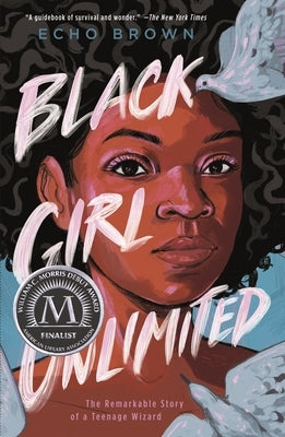 Black Girl Unlimited: The Remarkable Story of a Teenage Wizard Paperback Square Fish