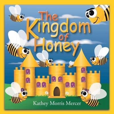 The Kingdom of Honey by Morris Mercer, Kathey