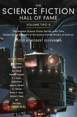 The Science Fiction Hall of Fame, Volume Two B: The Greatest Science Fiction Stories of All Time Chosen by the Members of the Science Fiction Writers Orb Books
