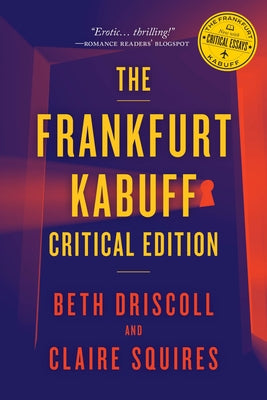 The Frankfurt Kabuff Critical Edition by Driscoll, Beth