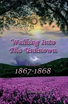 Walking Into The Unknown (#10 in the Bregdan Chronicles Historical Fiction Romance Series) Paperback Createspace Independent Publishing Platform