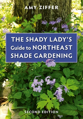 The Shady Lady's Guide to Northeast Shade Gardening Paperback Comstock Publishing