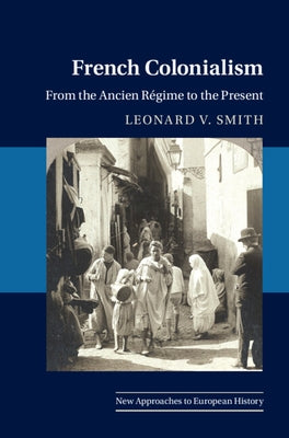 Paperback book titled "French Colonialism: From the Ancien Régime to the Present" published by Cambridge University Press.