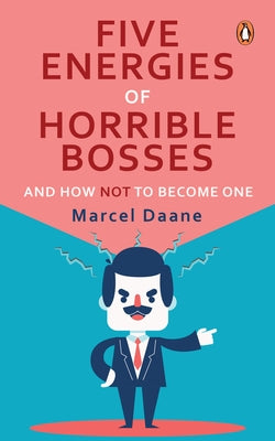Five Energies of Horrible Bosses...and How Not to Become One Paperback Penguin Books