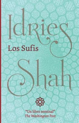 Los Sufis by Shah, Idries