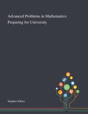 Advanced Problems in Mathematics: Preparing for University Paperback Saint Philip Street Press