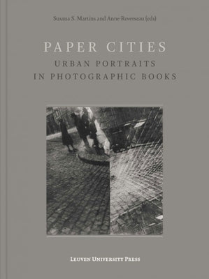 Paper Cities: Urban Portraits in Photographic Books by Martins, Susana S.