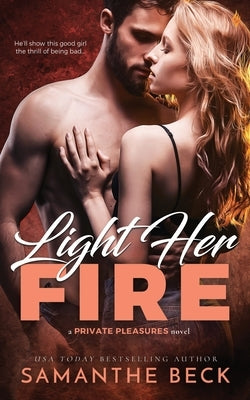 Light Her Fire Paperback Createspace Independent Publishing Platform