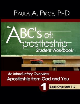 The ABCs of Apostleship: Student Workbook, Book One Paperback Apostolic Interconnect, Inc